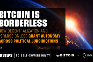 比特币是无国界的：去中心化和无需许可如何在政治管辖范围内赋予自治权